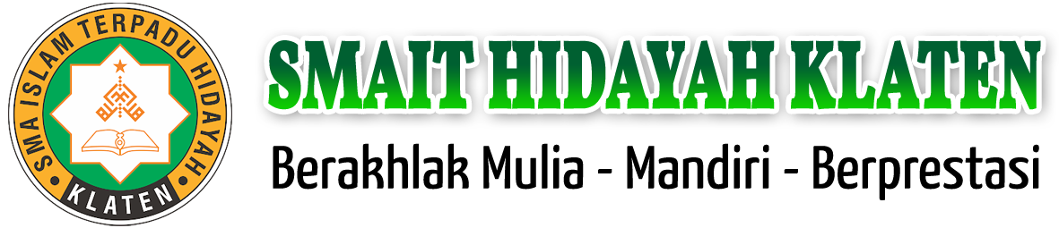 SMAIT HIDAYAH KLATEN - Berakhlak Mulia – Mandiri – Berprestasi
